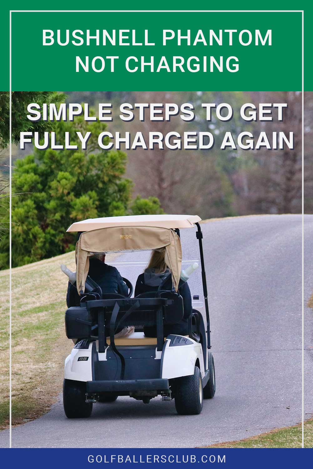 2 person in a golf cart - Bushnell Phantom Not Charging - Simple Steps to Get Fully Charged Again