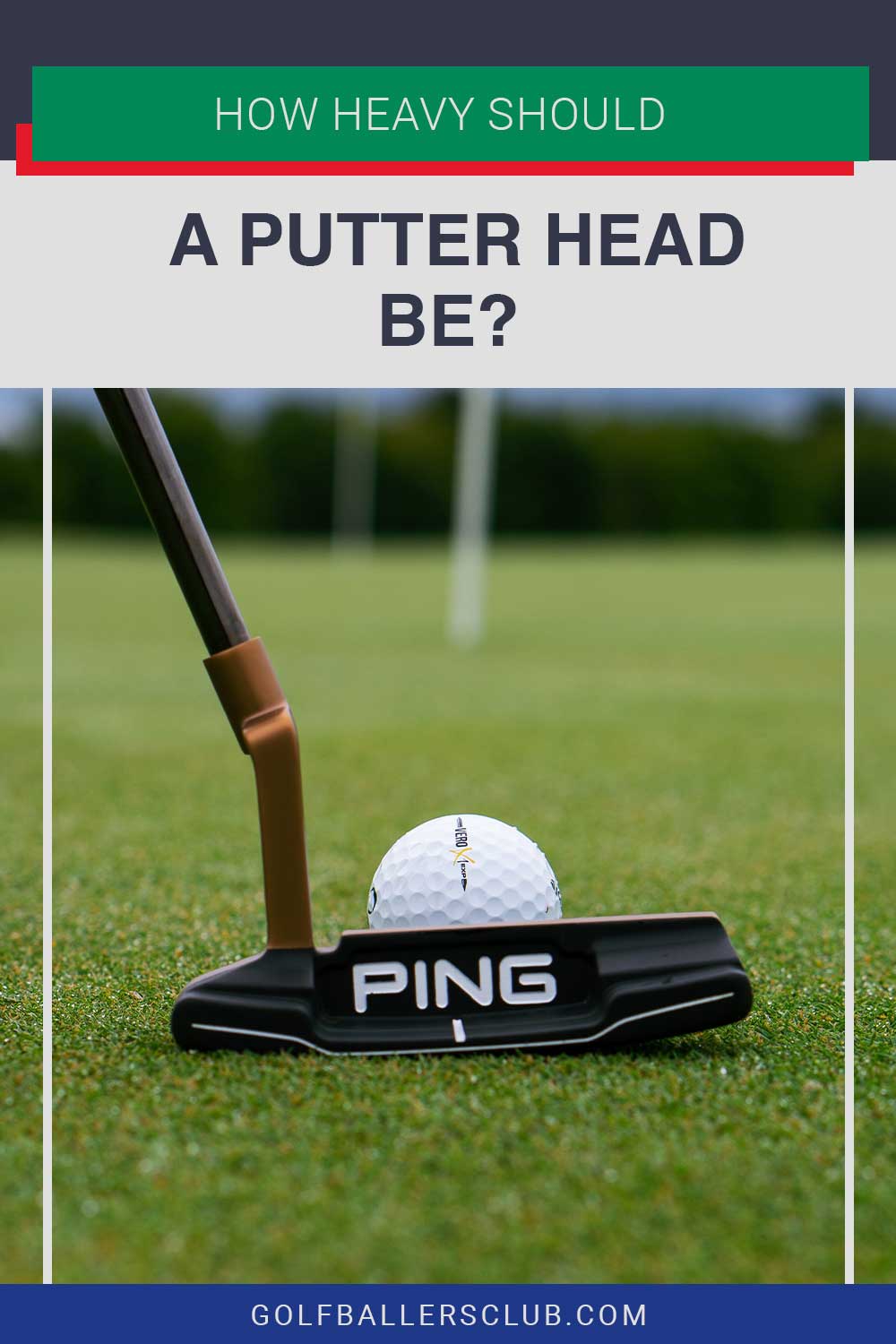 A putter head near a golf ball - How Heavy Should a Putter Head Be?
