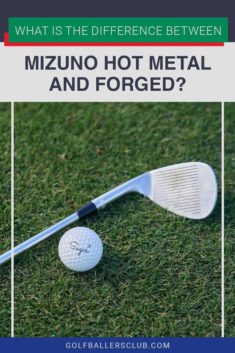 A golf iron lying down with a golf ball - What Is The Difference Between Mizuno Hot Metal And Forged?