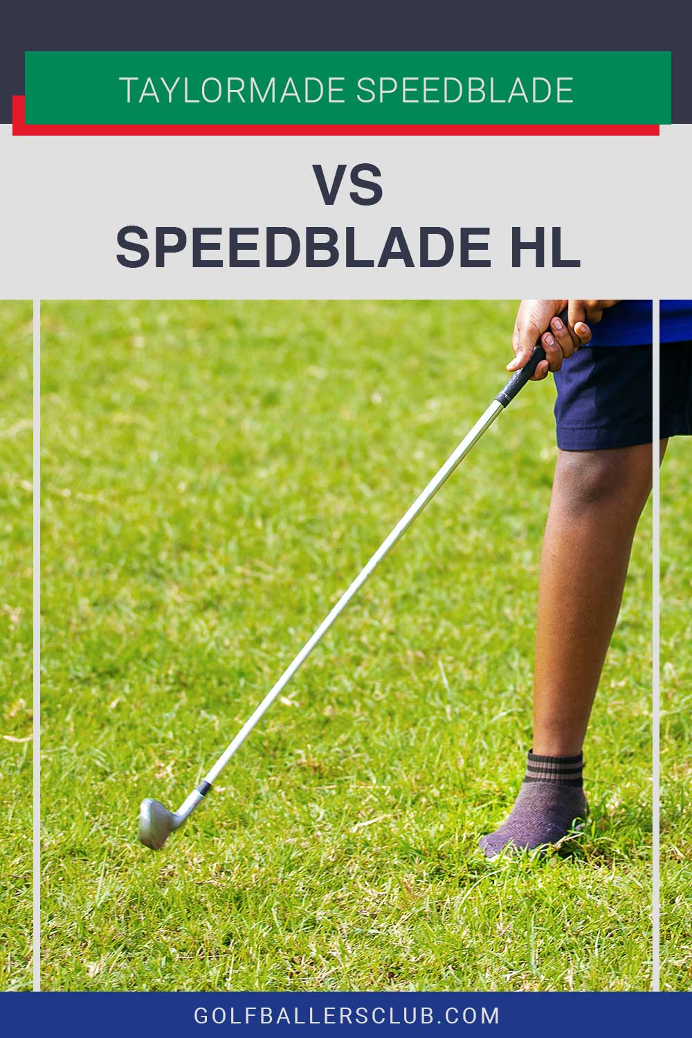Persons leg and a golf iron - TaylorMade Speedblade vs Speedblade HL.