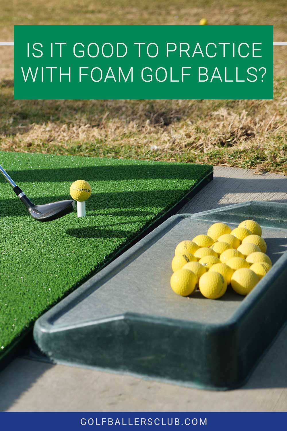 Some foam golf balls - Is It Good To Practice With these?