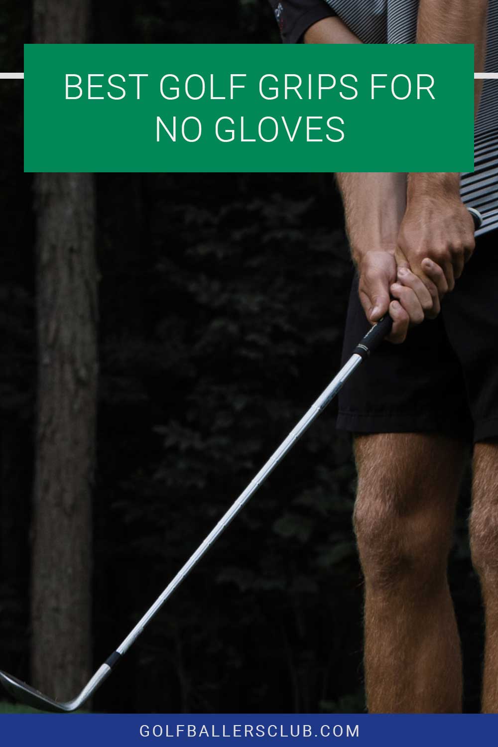 Man wearing black shorts holding a golf iron - Best Golf Grips for No Gloves.