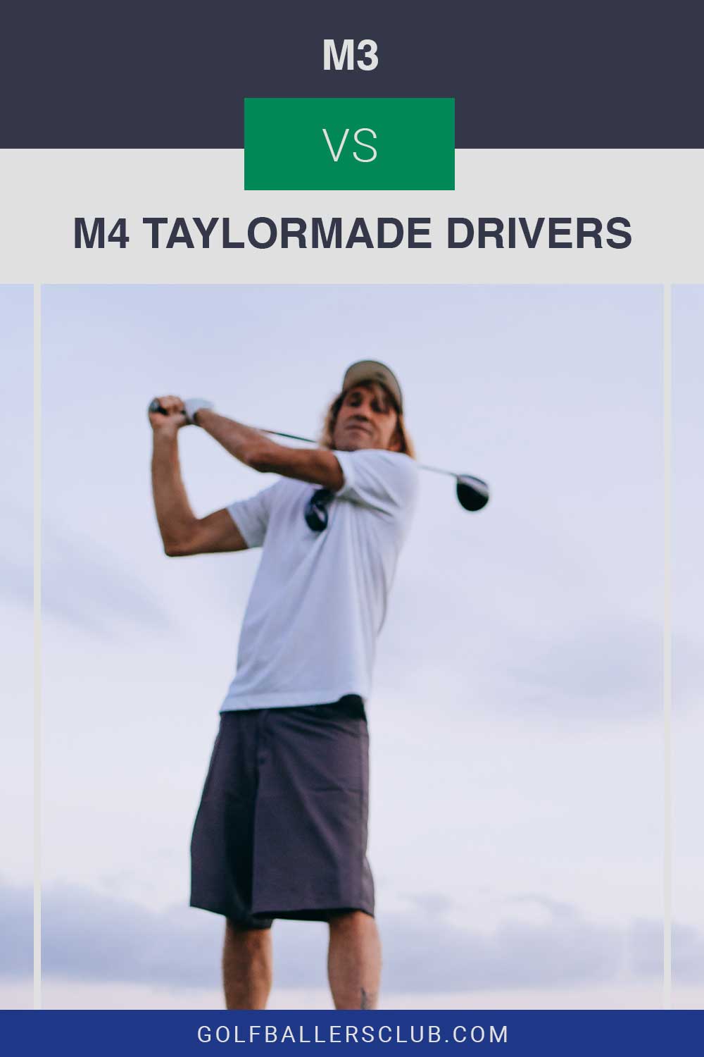 Man wearing white t shirt is taking shot with a golf driver - M3 vs. M4 TaylorMade Drivers