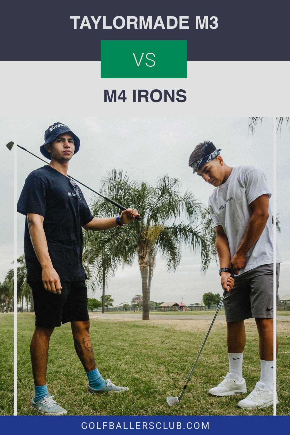 Two young gyus with their irons in a golf course - Difference between TaylorMade M3 vs. M4 Irons.