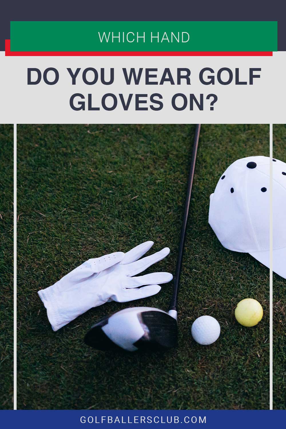 Golf equipment on green grass - Which Hand Do you Wear Golf Gloves on?
